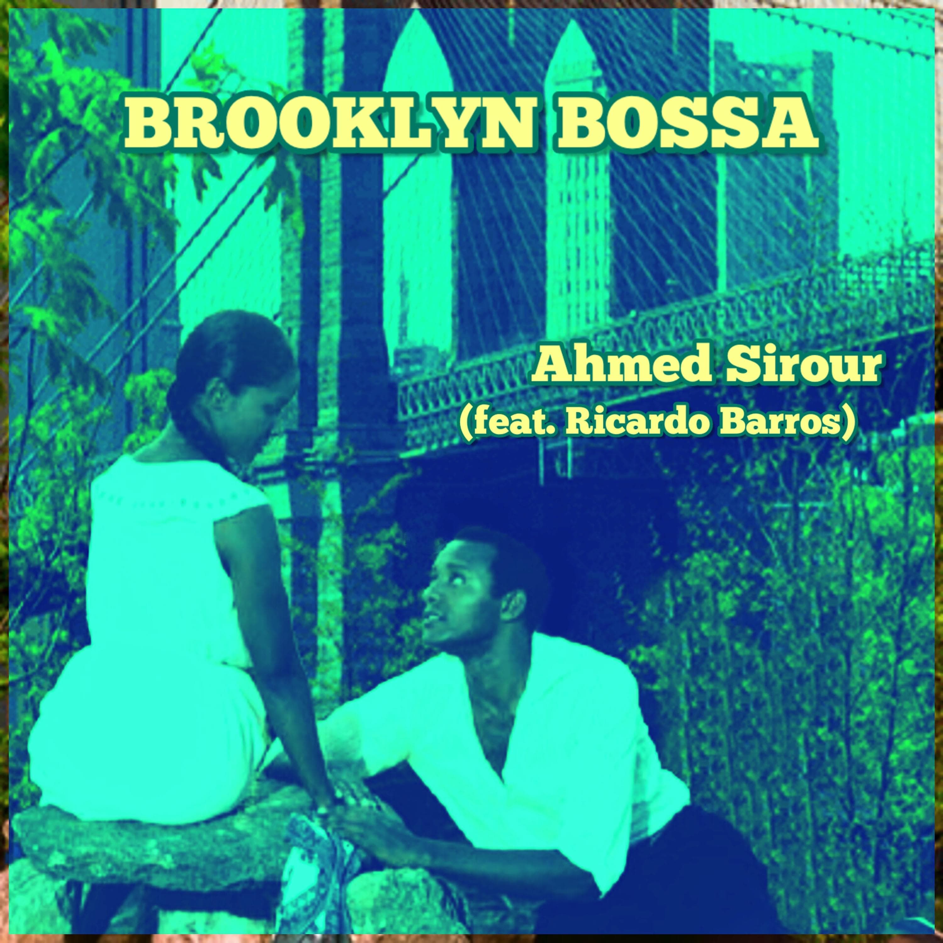 Artwork for Brooklyn Bossa by Ahmed Sirour