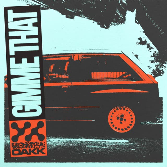 Artwork for Gimme That by OAKK