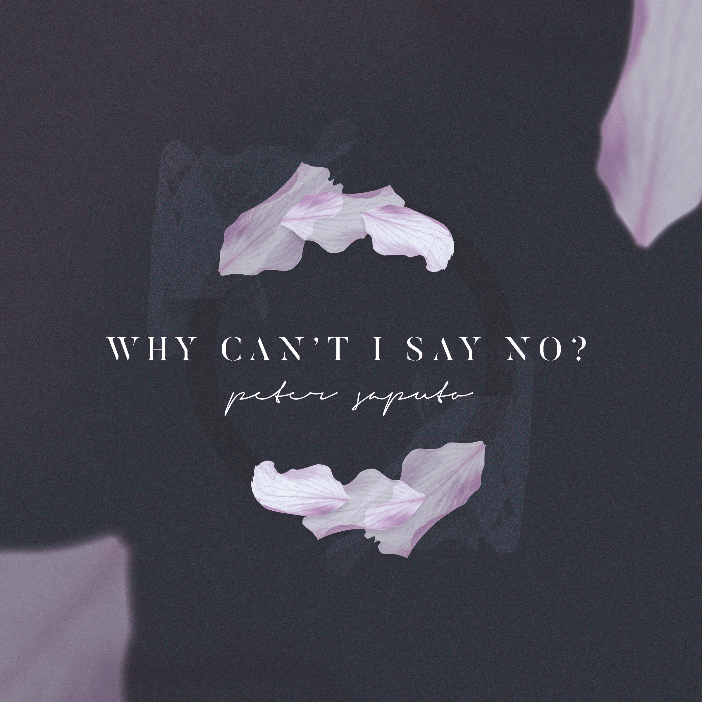 Cover art for Why Can't I Say No? by Peter Saputo