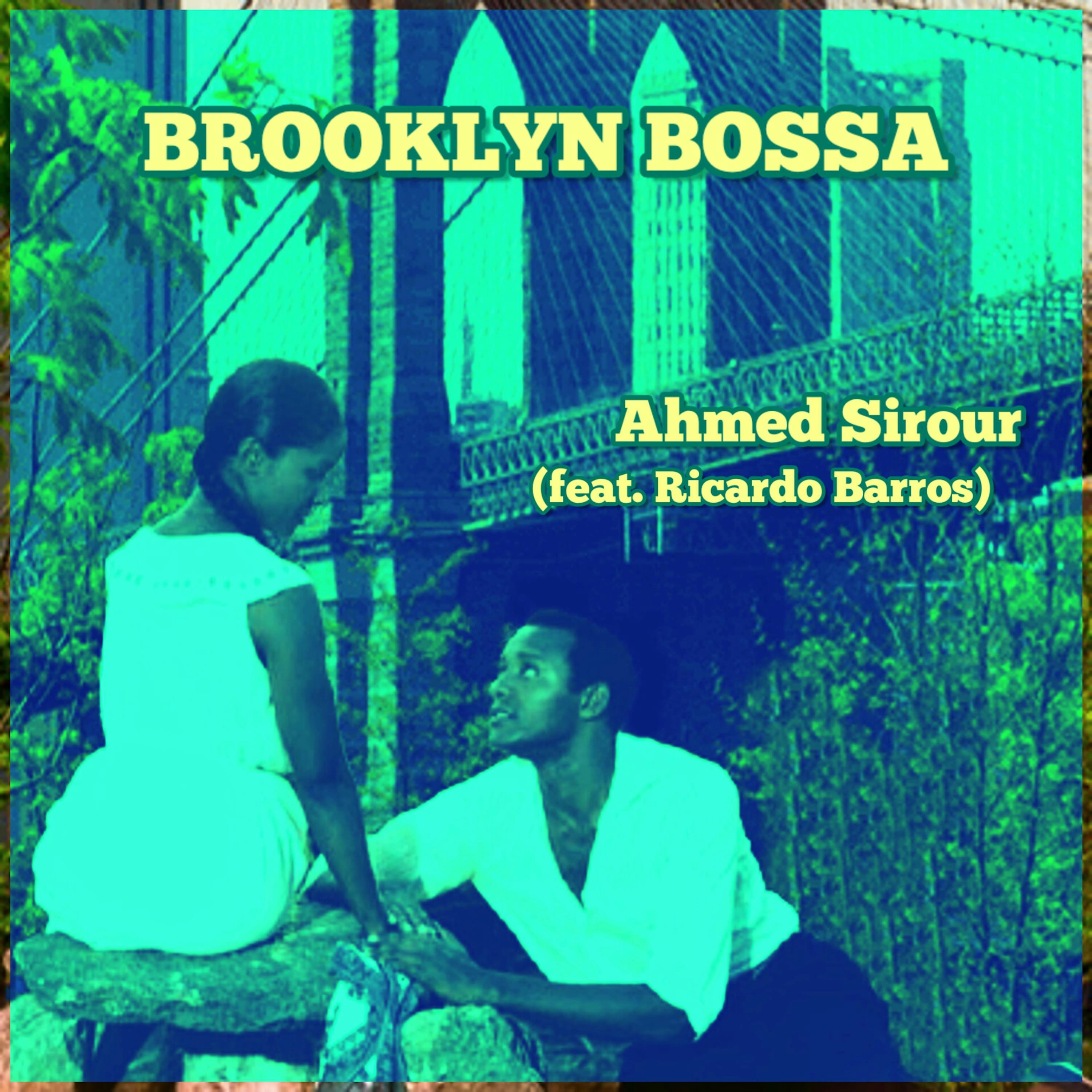 Cover art for Brooklyn Bossa by Ahmed Sirour