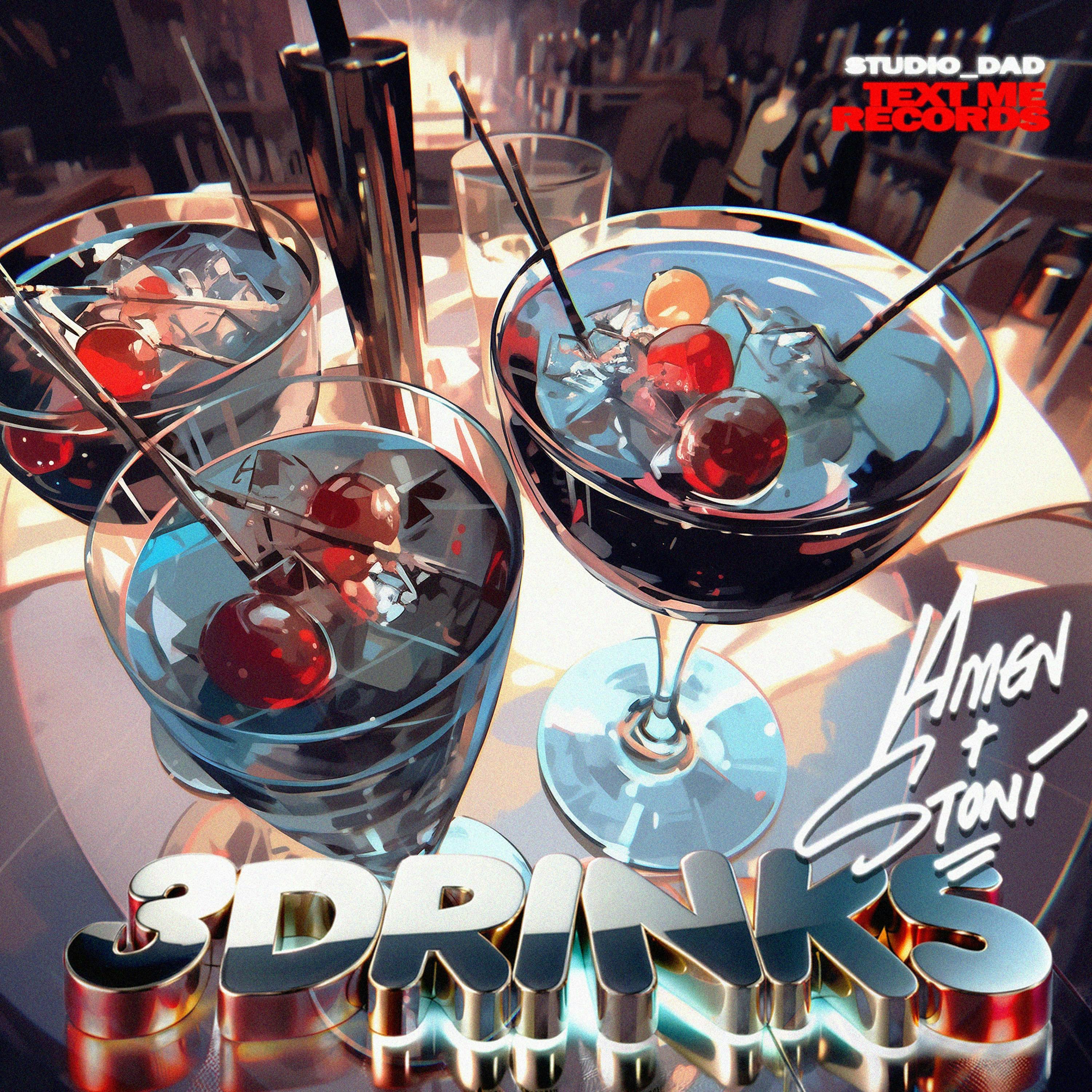 Cover art for 3Drinks - feat. Amen, Stoni by Studio_Dad