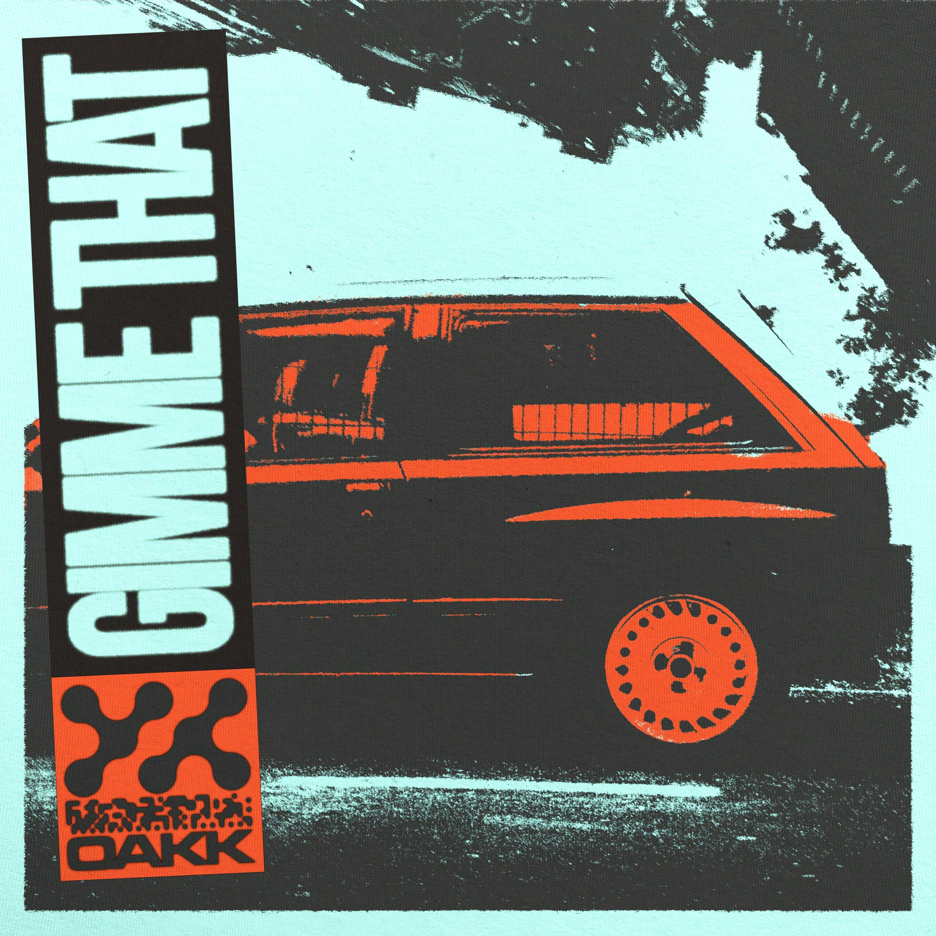 Cover art for Gimme That by OAKK