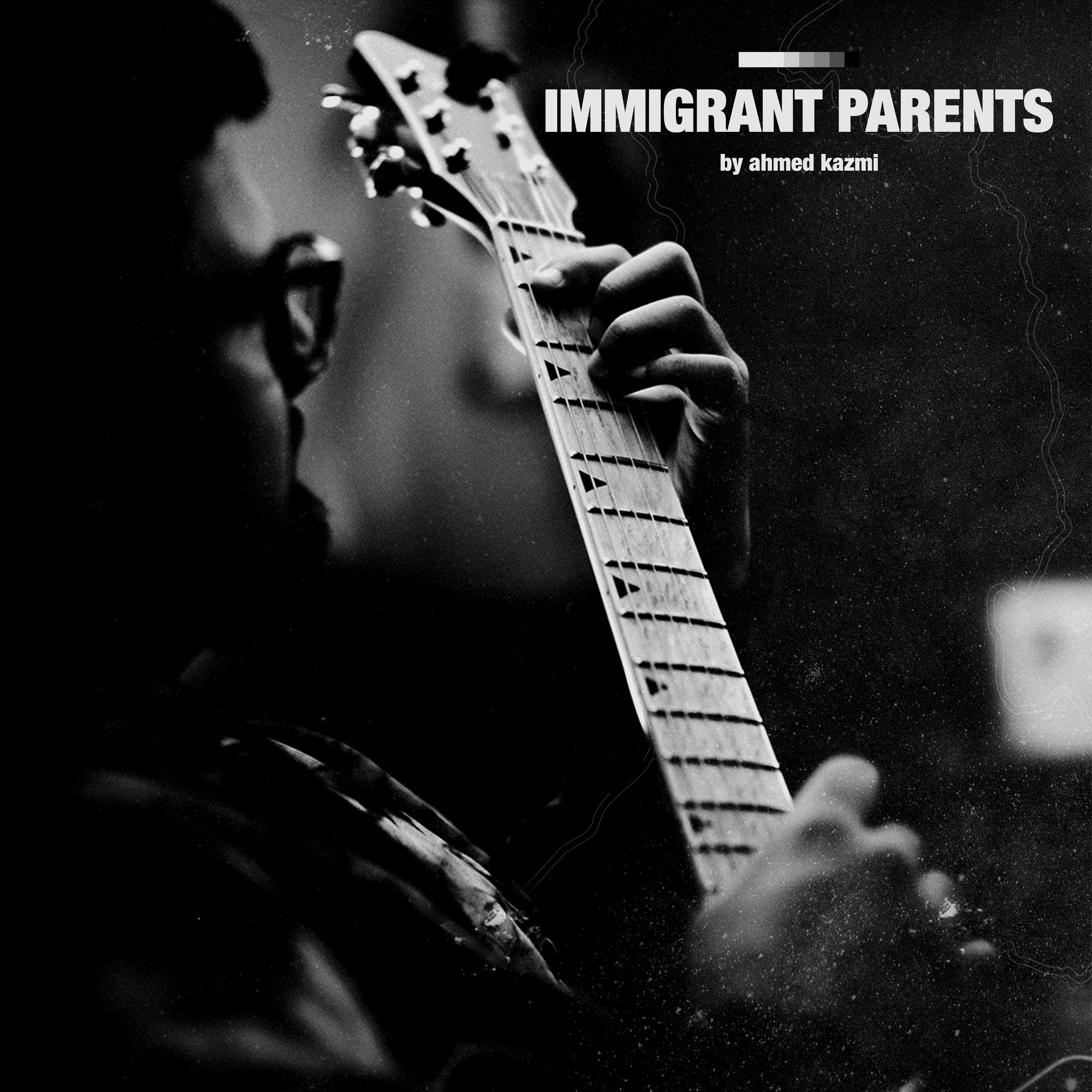 Cover art for Immigrant Parents by Ahmed Kazmi