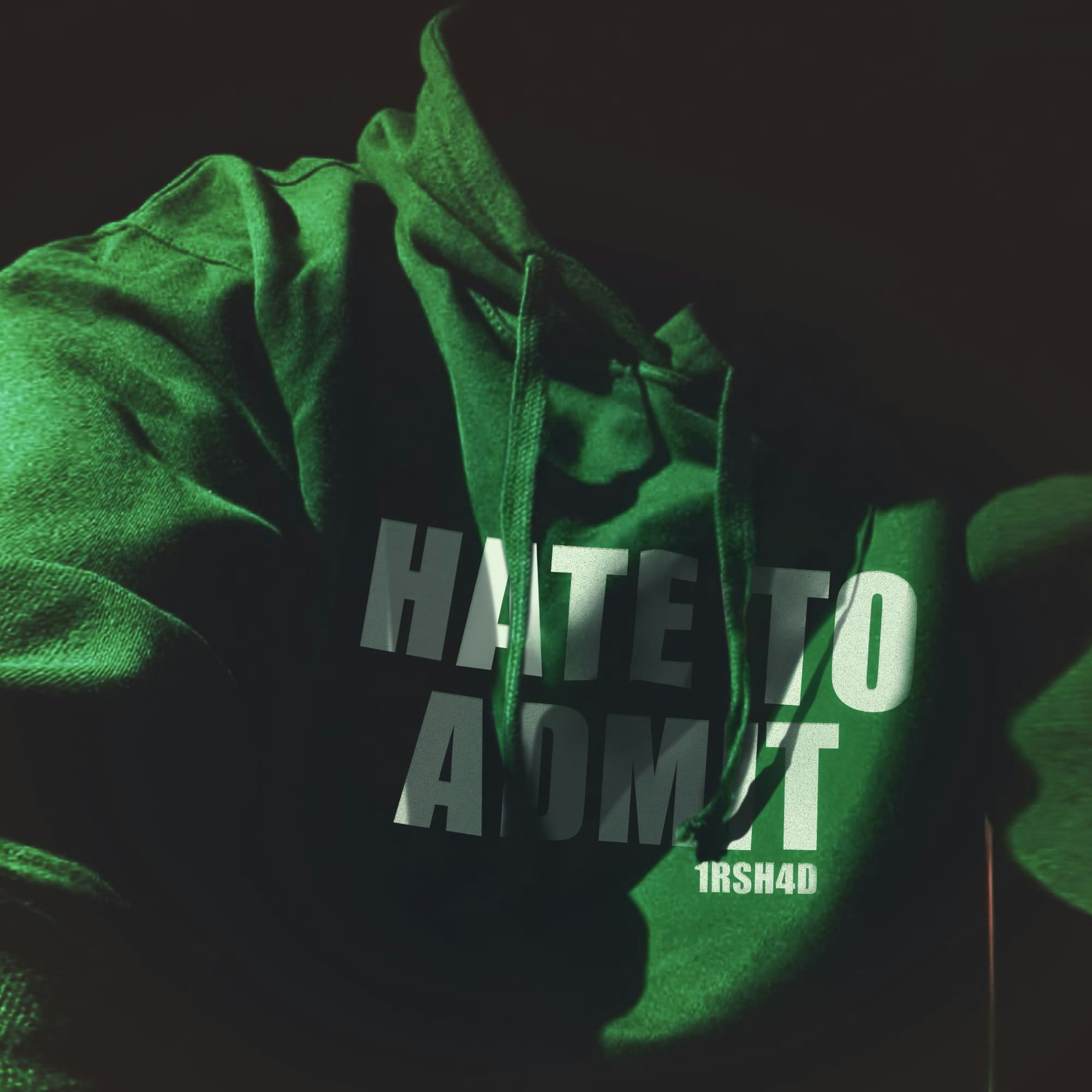 Cover art for HATE TO ADMIT by 1RSH4D